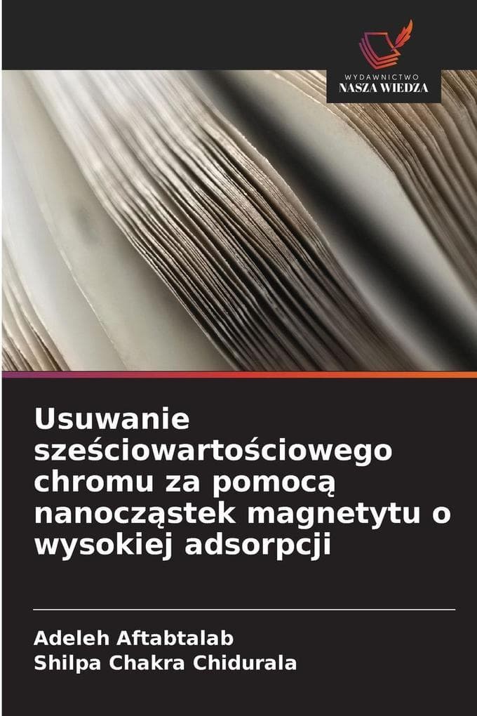 Usuwanie szeciowartociowego chromu za pomoc nanoczstek magnetytu o wysokiej adsorpcji