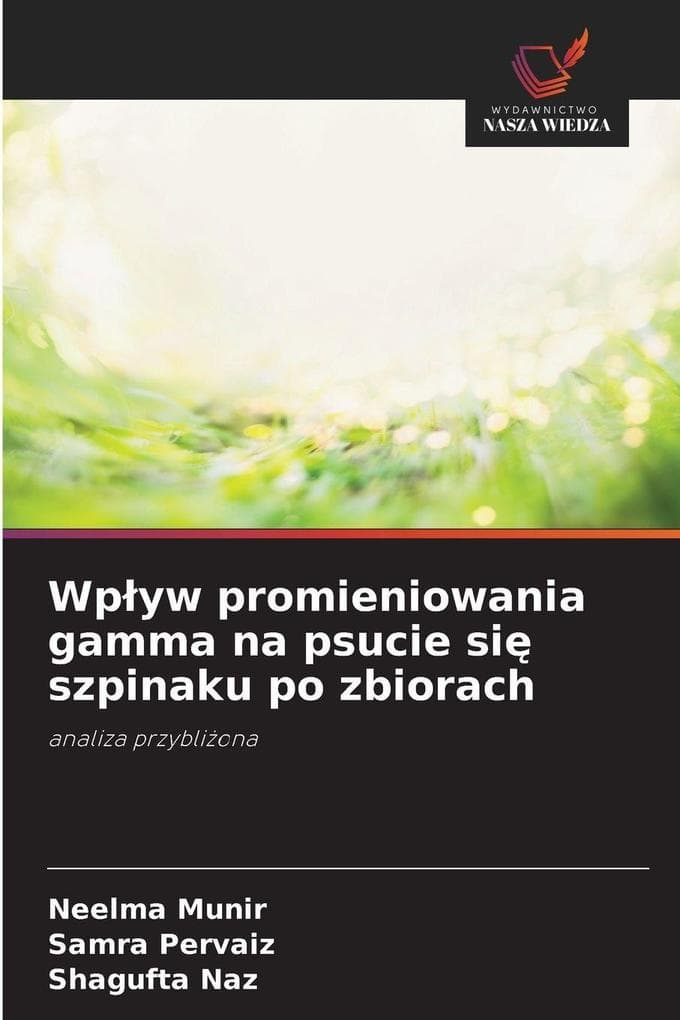 Wpyw promieniowania gamma na psucie si szpinaku po zbiorach