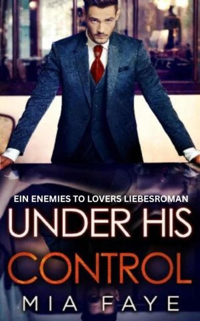 Under his Control: Ein Enemies to Lovers Liebesroman