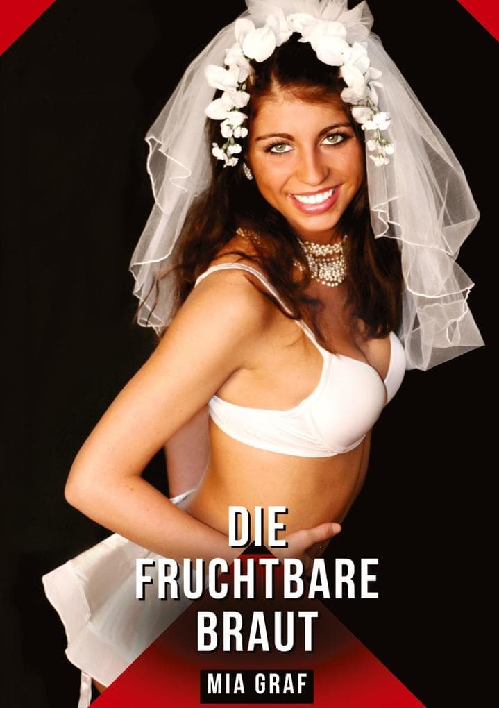 Die fruchtbare Braut