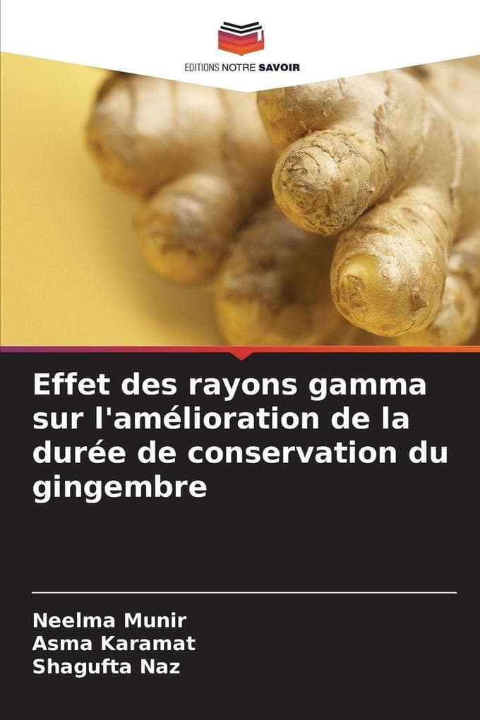 Effet des rayons gamma sur l'amélioration de la durée de conservation du gingembre