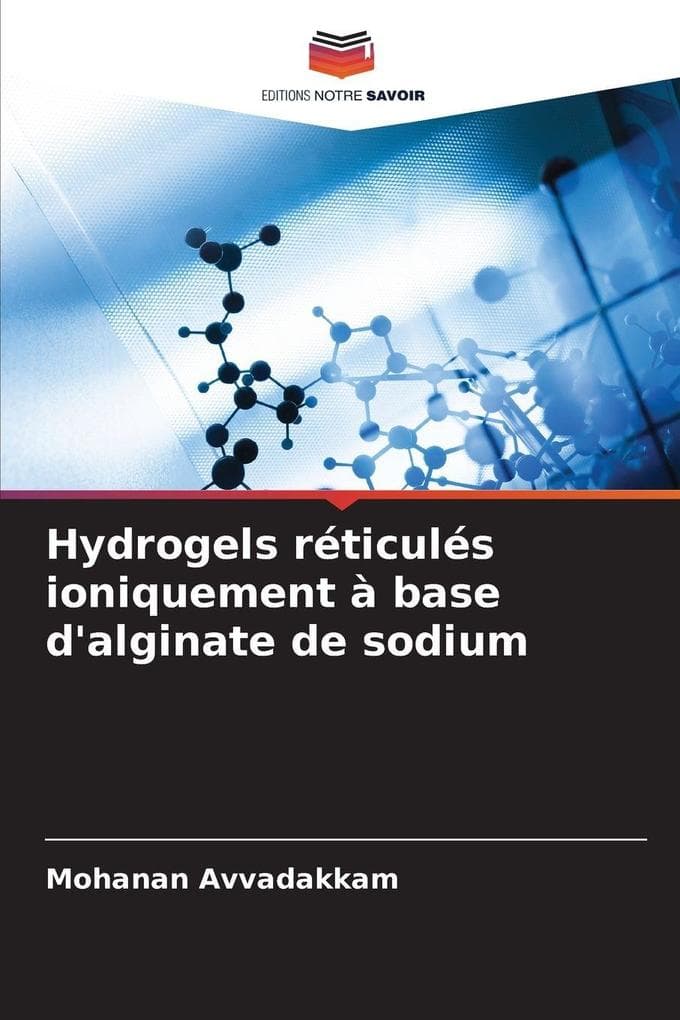 Hydrogels réticulés ioniquement à base d'alginate de sodium