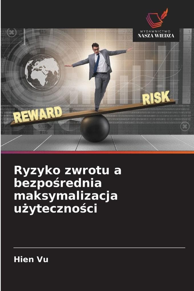 Ryzyko zwrotu a bezporednia maksymalizacja uytecznoci