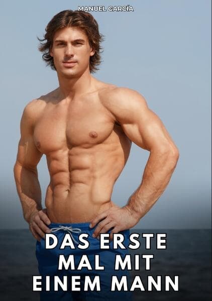 Das erste Mal mit einem Mann