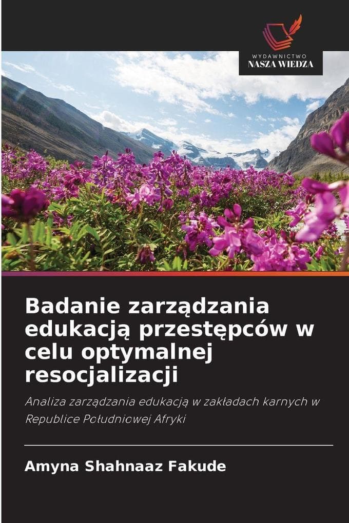 Badanie zarzdzania edukacj przestpców w celu optymalnej resocjalizacji