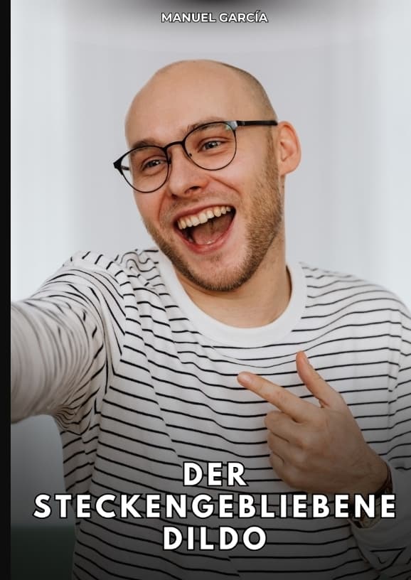 Der steckengebliebene Dildo