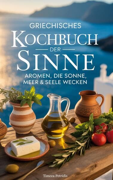 Griechisches Kochbuch der Sinne