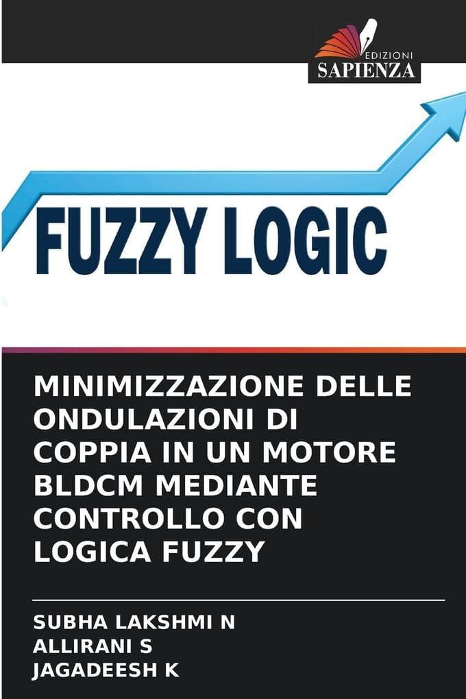 MINIMIZZAZIONE DELLE ONDULAZIONI DI COPPIA IN UN MOTORE BLDCM MEDIANTE CONTROLLO CON LOGICA FUZZY