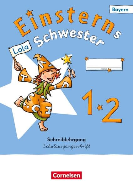 Einsterns Schwester 1. Jahrgangsstufe - Erstlesen - Ausgabe Bayern 2025 - Schreiblehrgang Schulausgangsschrift