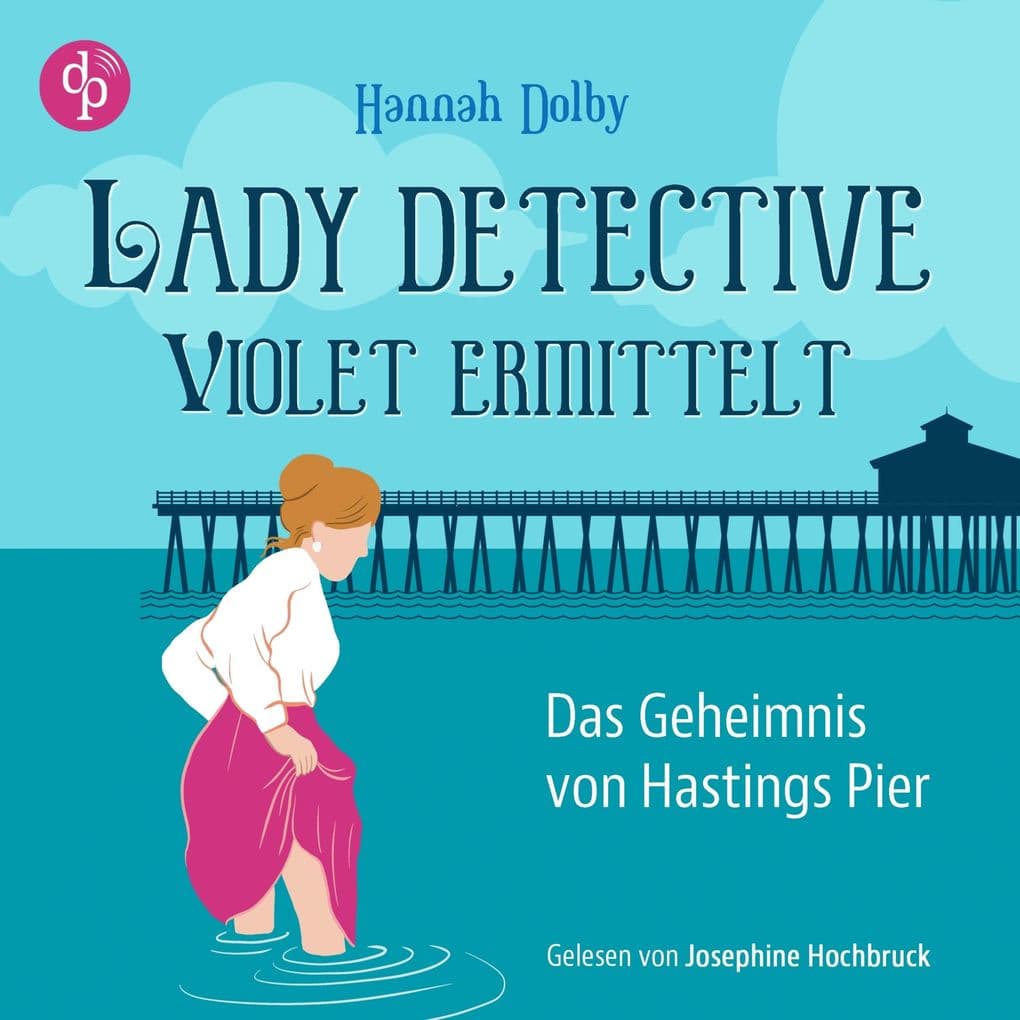 Das Geheimnis von Hastings Pier | Ein feministisches Cosy Crime Hörbuch im viktorianischen England