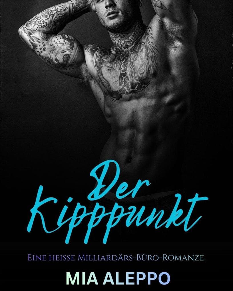 Der Kipppunkt: Eine heiße Milliardärs-Büro-Romanze (Unwiderstehlich, #3)