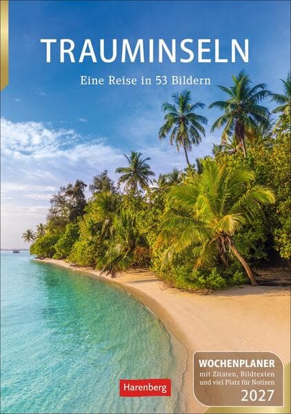 Trauminseln Wochenplaner 2027 - Eine Reise in 53 Bildern