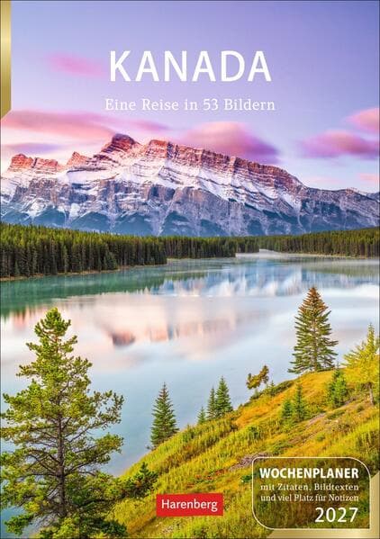 Kanada Wochenplaner 2027 - Eine Reise in 53 Bildern