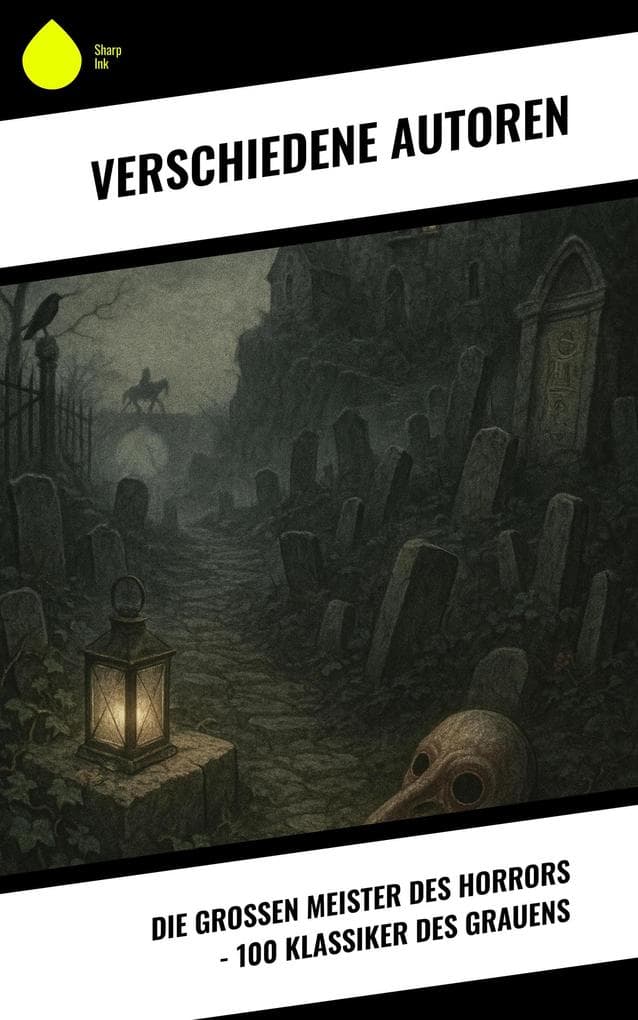 Die großen Meister des Horrors - 100 Klassiker des Grauens