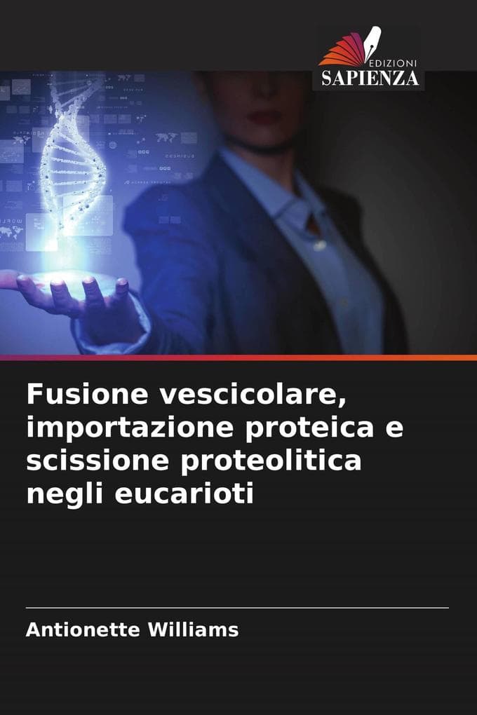 Fusione vescicolare, importazione proteica e scissione proteolitica negli eucarioti