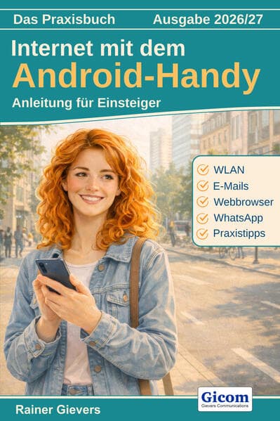Das Praxisbuch Internet mit dem Android-Handy - Anleitung für Einsteiger (Ausgabe 2026/27)