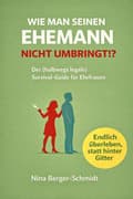 WIE MAN SEINEN EHEMANN NICHT UMBRINGT