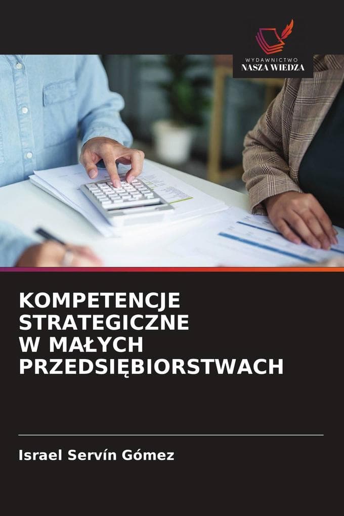 KOMPETENCJE STRATEGICZNE W MAYCH PRZEDSIBIORSTWACH