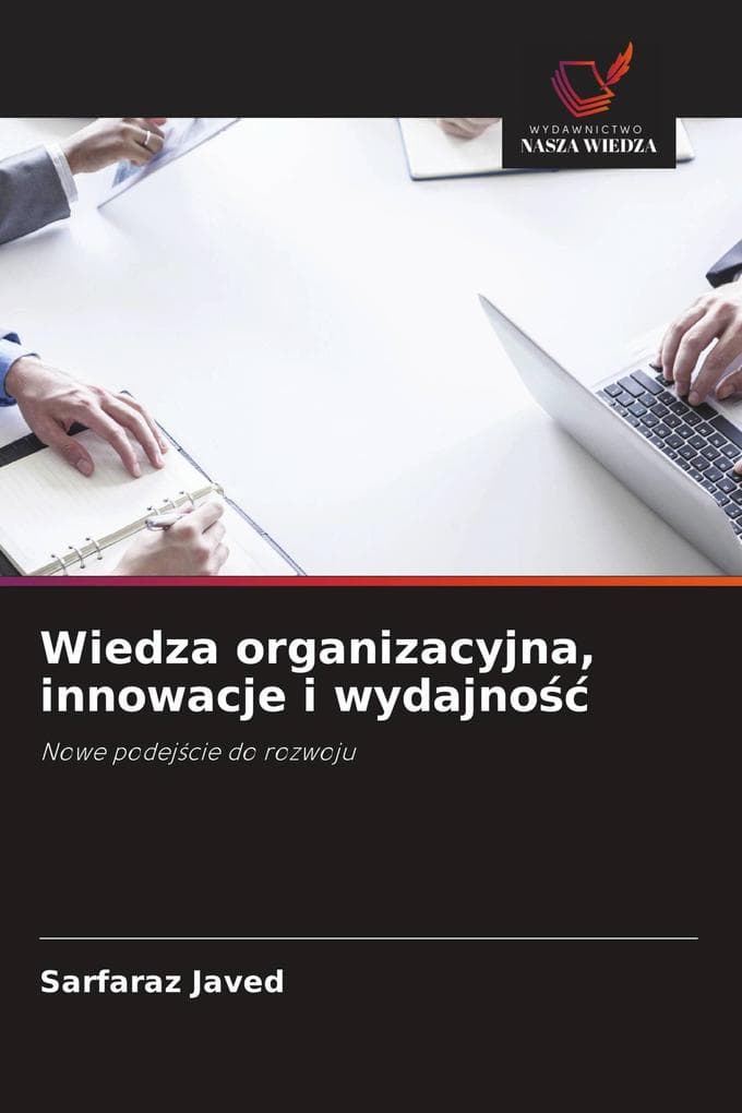 Wiedza organizacyjna, innowacje i wydajno