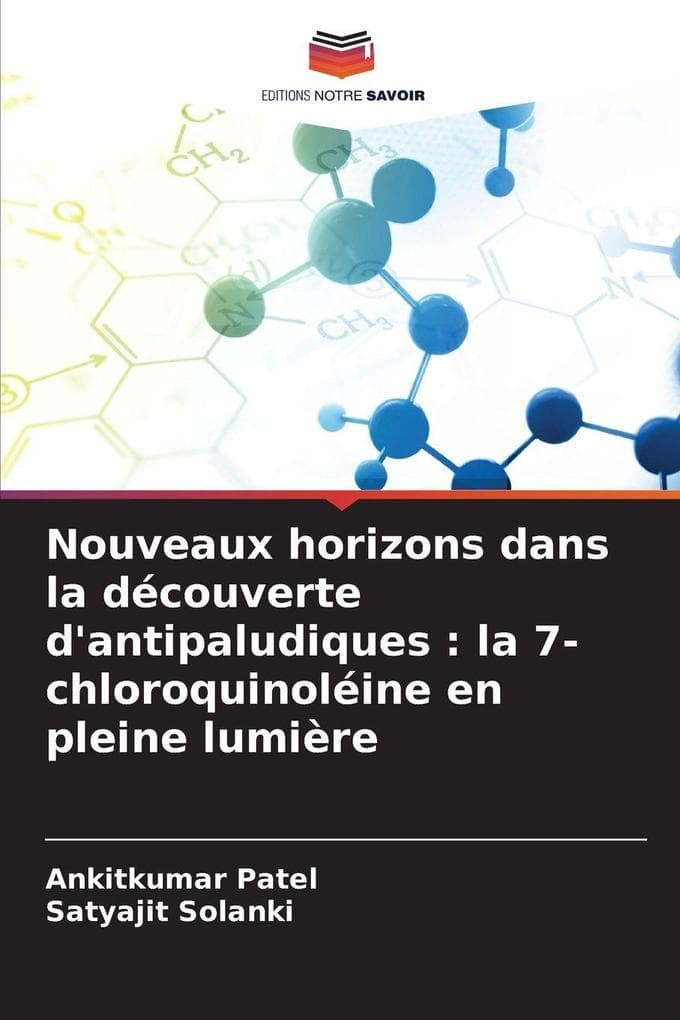 Nouveaux horizons dans la découverte d'antipaludiques : la 7-chloroquinoléine en pleine lumière