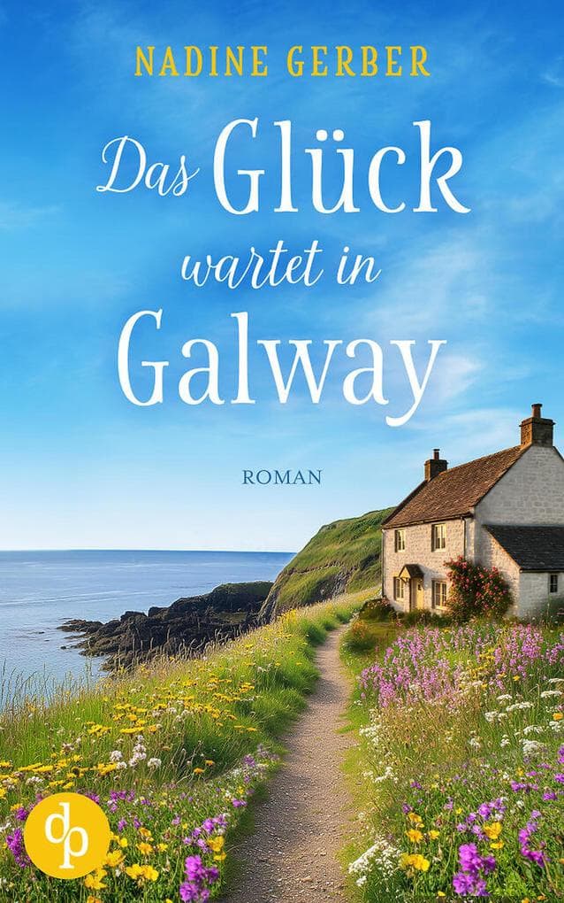 Das Glück wartet in Galway | Eine wholesome Romance an der irischen Küste