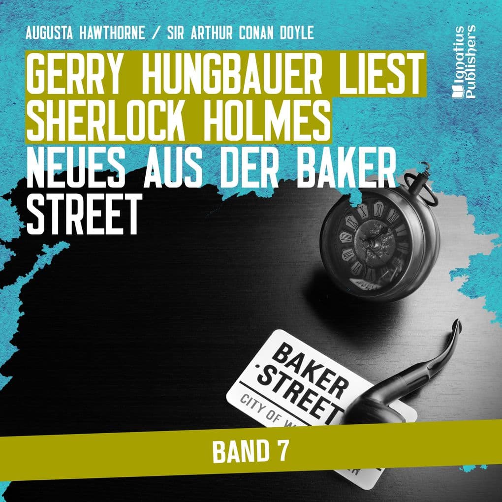 Gerry Hungbauer liest Sherlock Holmes - Neues aus der Baker Street (Band 7)