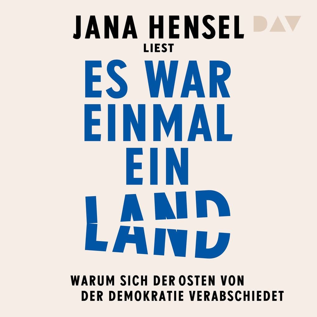 Es war einmal ein Land. Warum sich der Osten von der Demokratie verabschiedet