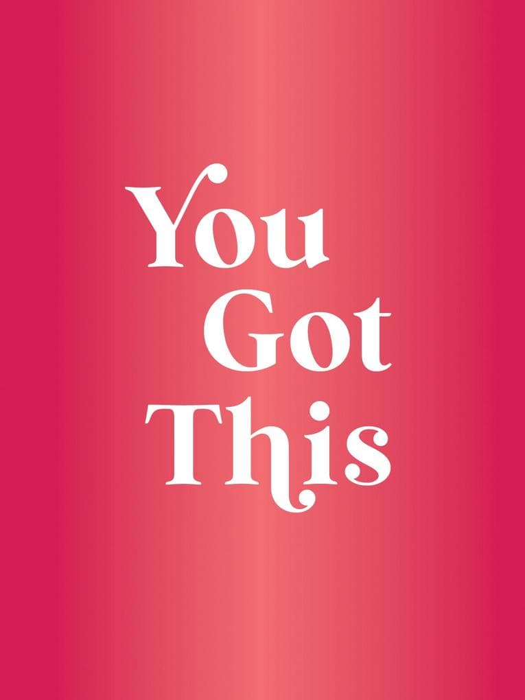 You Got This