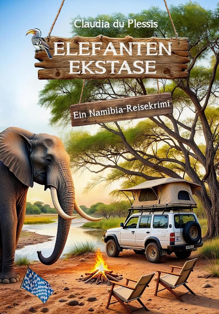 Elefanten Ekstase | Band 2 der humorvollen Namibia-Reisekrimi-Reihe