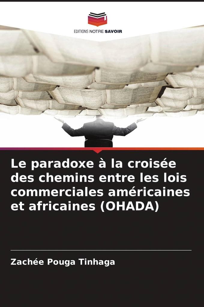 Le paradoxe à la croisée des chemins entre les lois commerciales américaines et africaines (OHADA)