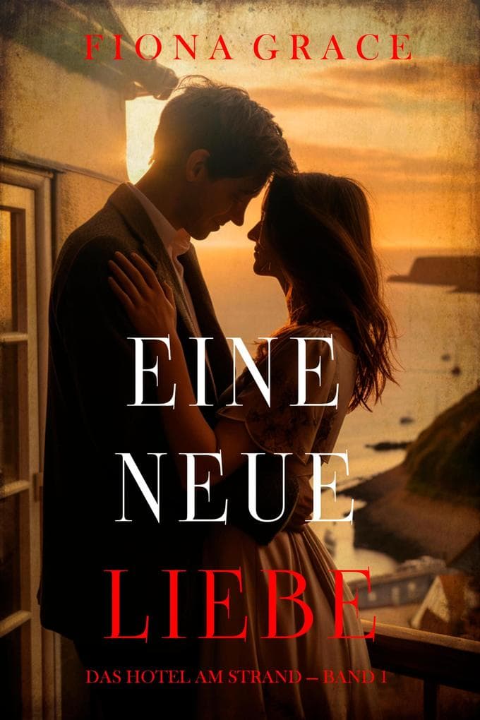Eine Neue Liebe (Das Hotel am Strand - Band 1)