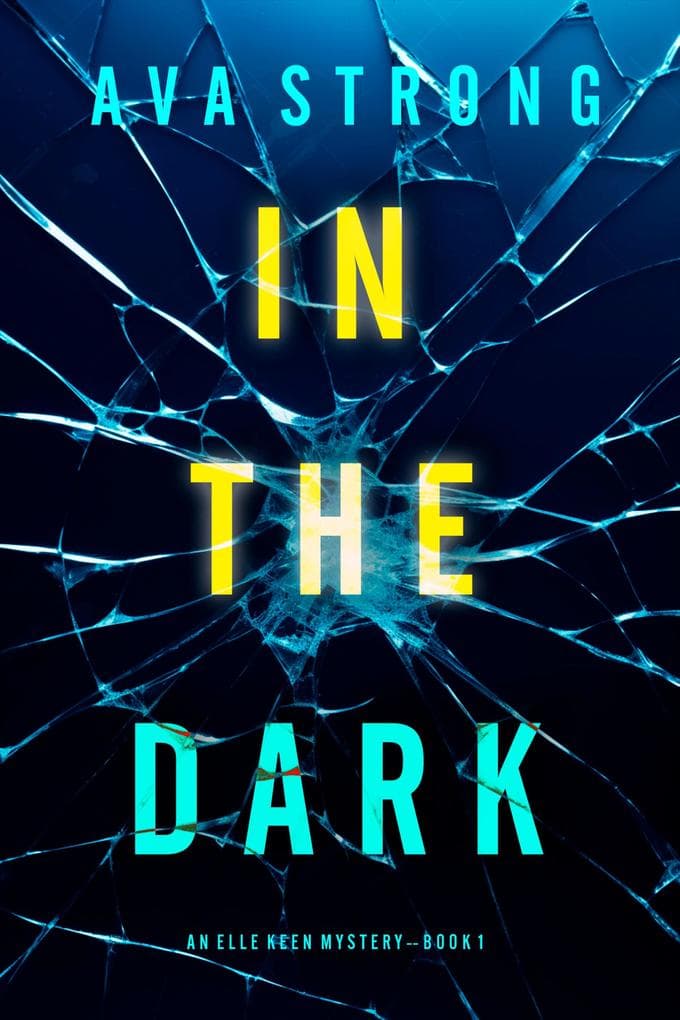 In The Dark (An Elle Keen FBI Suspense Thriller-Book 1)