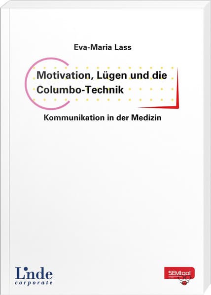 Motivation, Lügen und die Columbo-Technik - Kommunikation in der Medizin