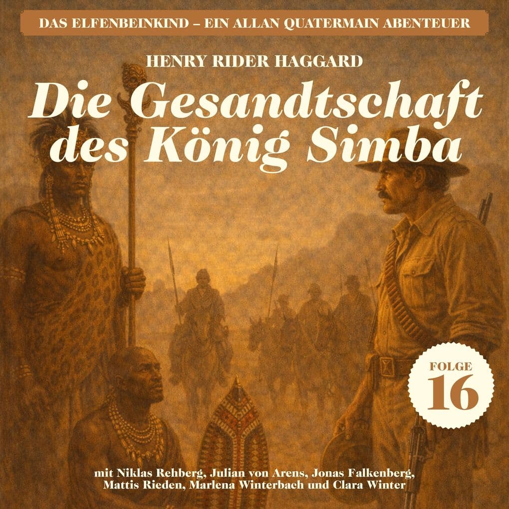 Die Gesandtschaft des König Simba (Das Elfenbeinkind - Ein Allan Quatermain Abenteuer, Folge 16)