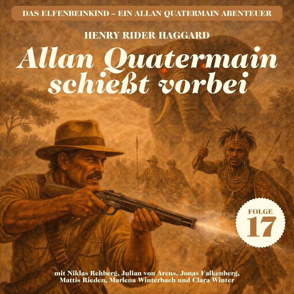 Allan Quatermain schießt vorbei (Das Elfenbeinkind - Ein Allan Quatermain Abenteuer, Folge 17)