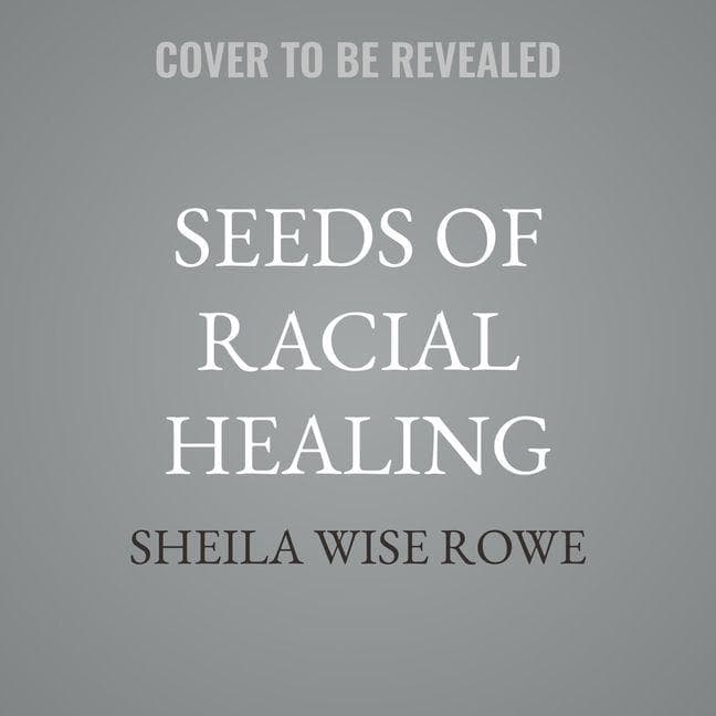 Seeds of Racial Healing