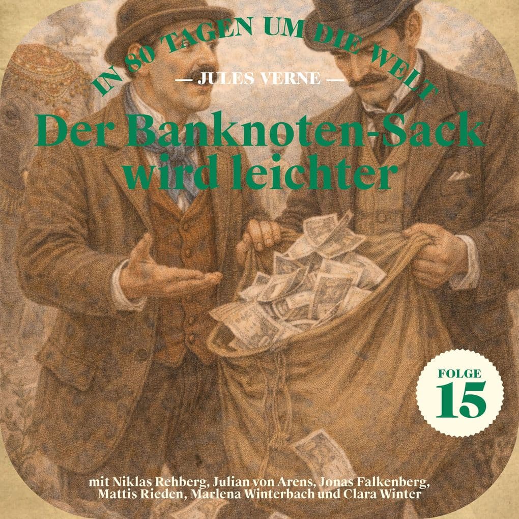Der Banknoten-Sack wird leichter (In 80 Tagen um die Welt, Folge 15)