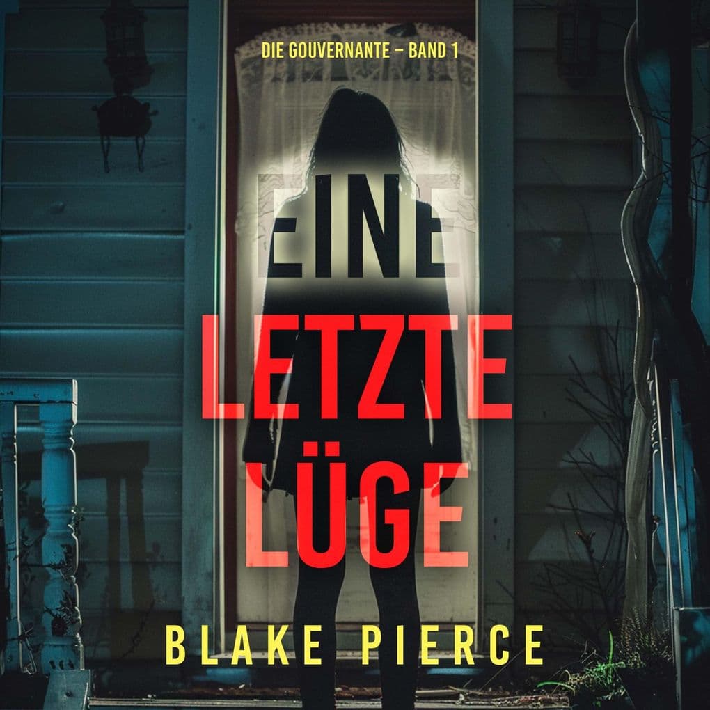 Eine letzte Lüge (Die Gouvernante Band 1)