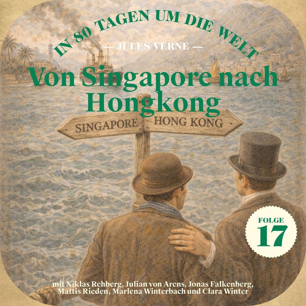 Von Singapore nach Hongkong (In 80 Tagen um die Welt, Folge 17)