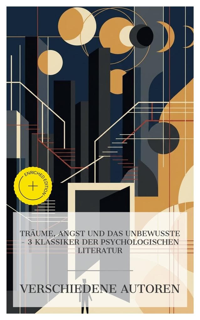 Träume, Angst und das Unbewusste - 3 Klassiker der psychologischen Literatur