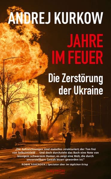 Jahre im Feuer: Die Zerstörung der Ukraine