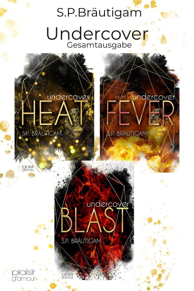 Undercover: Heat - Fever - Blast (Gesamtausgabe)