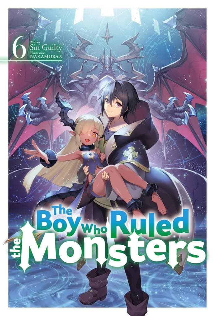 The Boy Who Ruled the Monsters: Volume 6