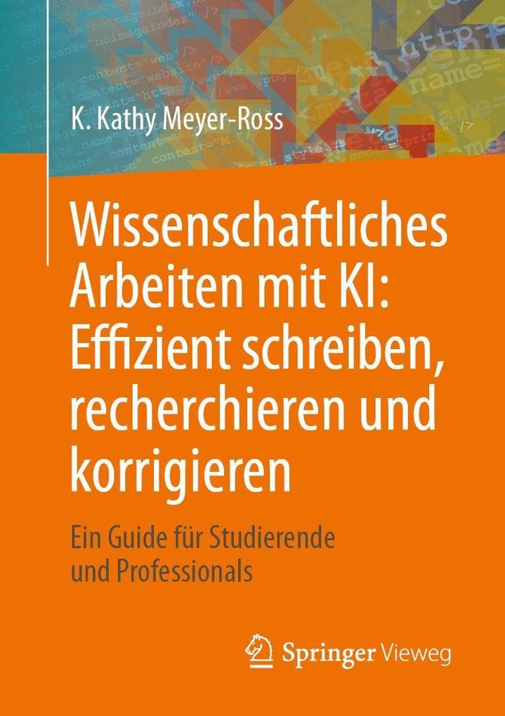 Wissenschaftliches Arbeiten mit KI: Effizient schreiben, recherchieren und korrigieren