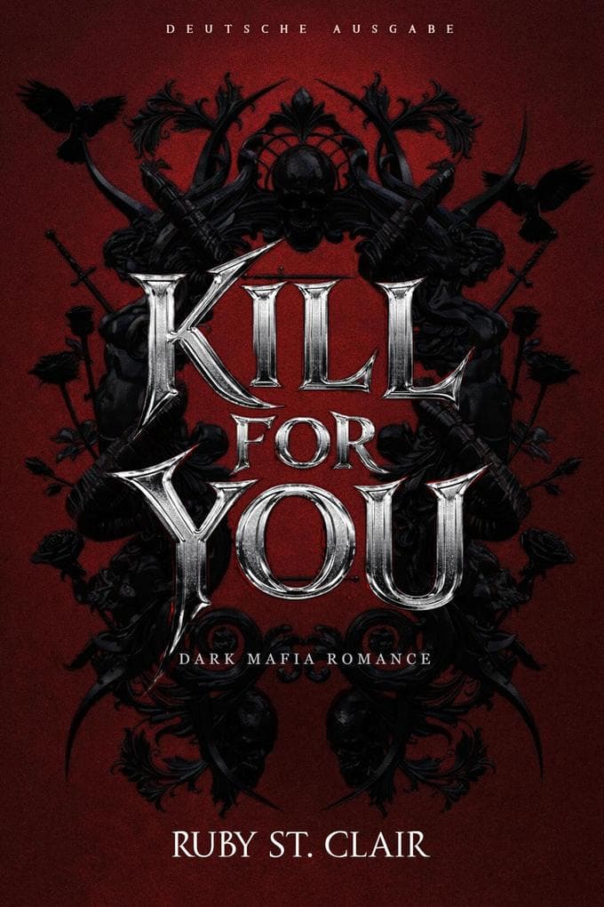 Kill for You: Dark Mafia Romance (Deutsche Ausgabe)