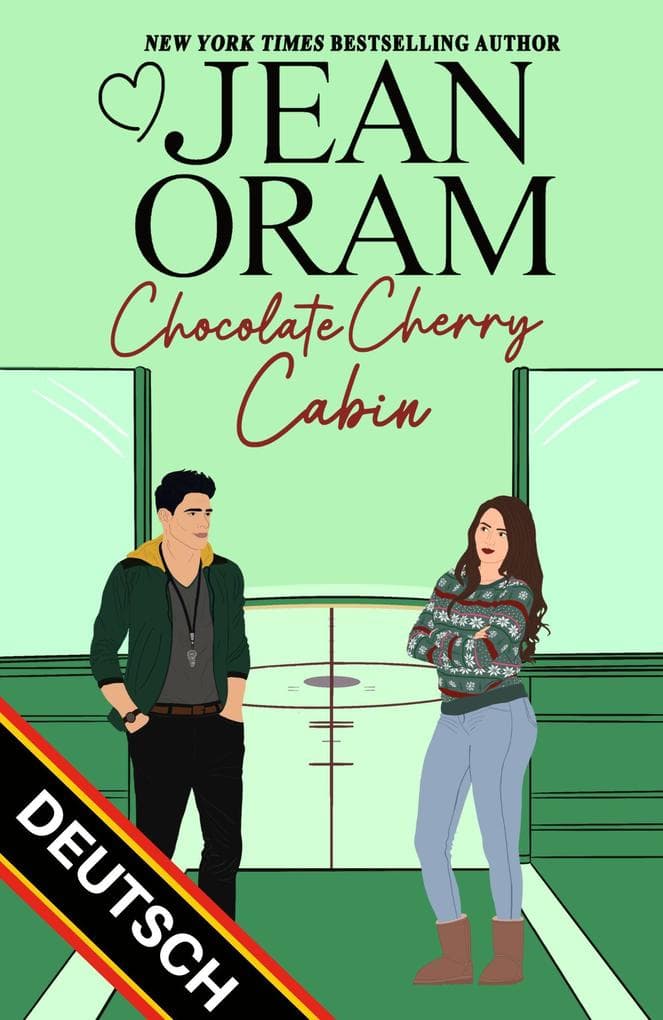 Chocolate Cherry Cabin DEUTSCH (Hockey Sweethearts DEUTSCH, #3)