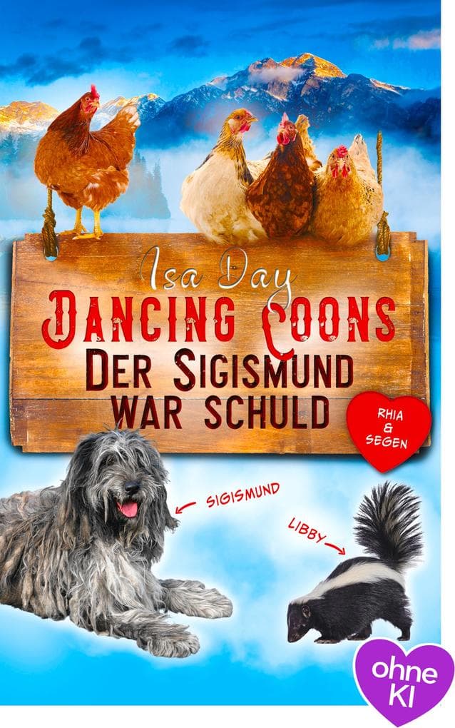 Der Sigismund war schuld - Eine Heimat für das Herz in Dancing Coons - Band 4 der Dancing-Coons-Reihe
