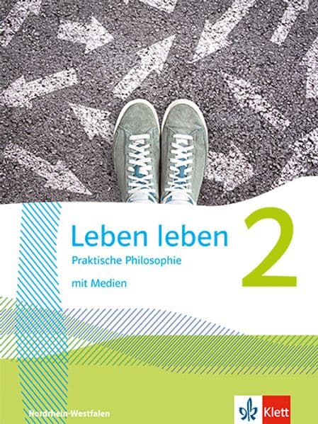 Leben leben 2. Praktische Philosophie. Ausgabe Nordrhein-Westfalen. Schulbuch mit Medien Klasse 7/8