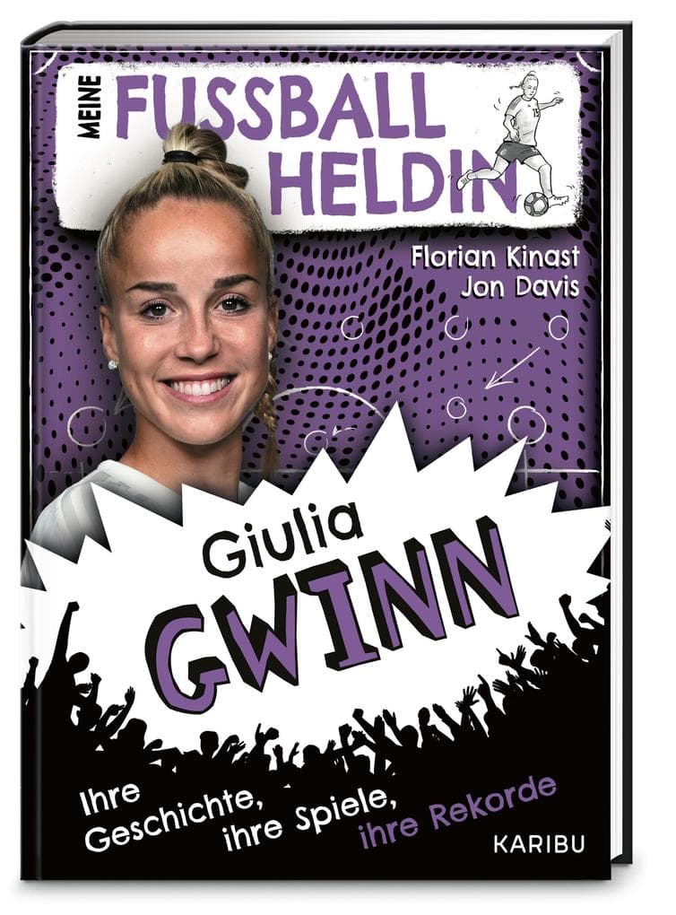 Meine Fußballheldin Giulia Gwinn - Ihre Geschichte, ihre Spiele, ihre Rekorde
