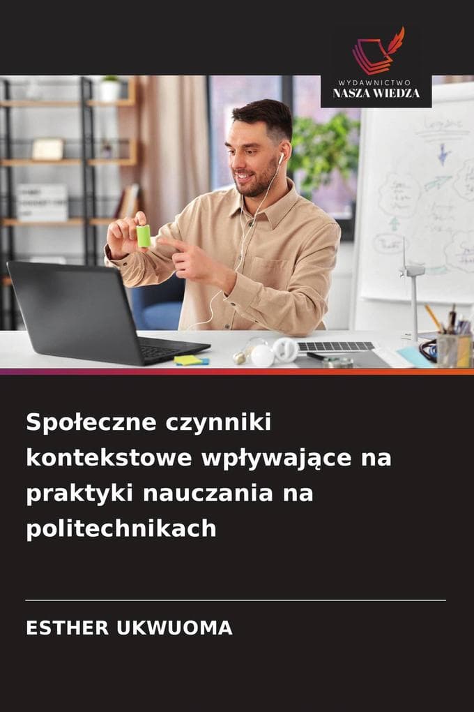 Spoeczne czynniki kontekstowe wpywajce na praktyki nauczania na politechnikach